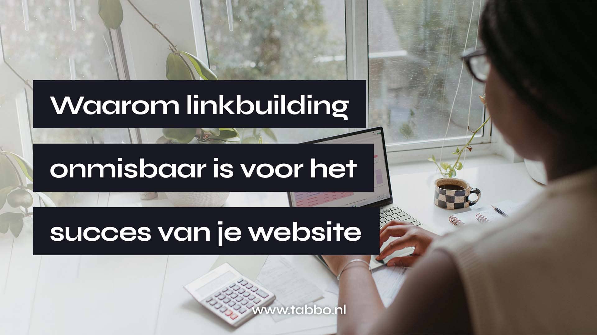 Waarom linkbuilding onmisbaar is voor het succes van je website